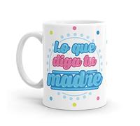 Puterful - Taza con frase Lo que diga tu madre - Tazas originales para café - Resistente al microondas y lavavajillas