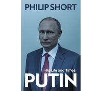 Putin: His Life and Times | Philip Short