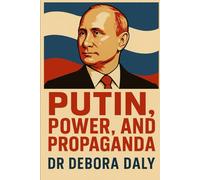 Putin, Power, and Propaganda: How Putin used Propaganda to gain control over Russia