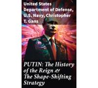 Putin: The History Of The Reign & The Shape-shifting Strategy (ebo