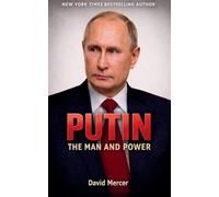 Putin The Man and Power