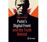 Putin's Digital Front and the Truth Behind
