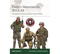 Putin's Mercenaries, 2013-24: The Wagner Group and other Russian PMCs: 265 (Elite)