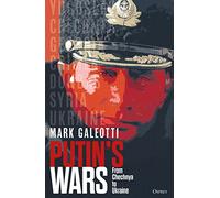 Putin's Wars: From Chechnya to Ukraine