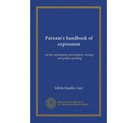 Putnam's handbook of expression: for the enrichment conversation, writing, and public speaking