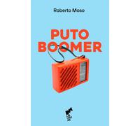 Puto boomer | Roberto Moso