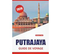 PUTRAJAYA GUIDE DE VOYAGE 2026: Découvrez les principales attractions du sud de la Malaisie, les joyaux cachés, la cuisine locale et les itinéraires de voyage