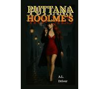 Puttana Hoolme's: "OrgasmicaMente Detective - Quando il piacere svela il crimine"