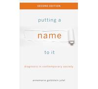 Putting a Name to It: Diagnosis in Contemporary Society