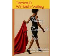 Putting Down the Cape: A guide to Letting Go of the Strong Black Woman Motif and saving your mental health