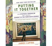 Putting It Together: How Stephen Sondheim and I Created 'Sunday in the Park with George'