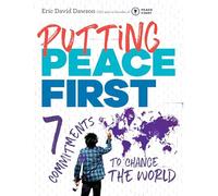 Putting Peace First: 7 Commitments to Change the World