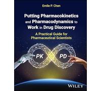 Farmacocinética y farmacodinámica en el descubrimiento de fármacos: Guía práctica – Wiley-VCH