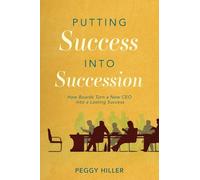 Putting Success Into Succession: How Boards Turn a New CEO into a Lasting Success