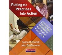 Putting the Practices Into Action: Implementing the Common Core Standards for Mathematical Practice, K-8