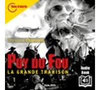 Puy Du Fou. La Grande Trahison (audiolibro)