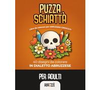 PUZZA SCHIATTA': Libro da colorare - mandala per abruzzesi cresciuti