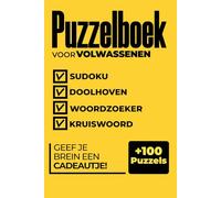 Puzzelboek voor Volwassenen: Sudoku, Woordzoekers, Kruiswoordraadsels & Doolhoven: Meer dan 100 uitdagende puzzels voor ontspanning en breintraining - inclusief oplossingen!