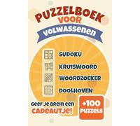 Puzzelboek voor Volwassenen: Sudoku, Woordzoekers, Kruiswoordraadsels en Doolhoven: Meer dan 100 uitdagende puzzels voor ontspanning en breintraining - inclusief oplossingen!