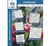 Puzzelmix puzzelboek voor volwassenen (Editie 1): 100 logische puzzels - Sudoku, Mega Sudoku, Samurai Sudoku, Kakuro & Doolhof - Van makkelijk tot uitdagend
