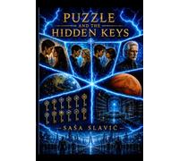Puzzle And The Hidden Keys: "Millions of lifes. One truth. One future." -Alex (Danger All In One)