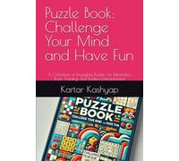 Puzzle Book: Challenge Your Mind and Have Fun: A Collection of Engaging Puzzles for Relaxation, Brain Training, and Endless Entertainment