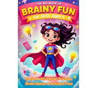 Puzzle Book for Girls Ages 6-8: The Big Book of Brainy Fun: Over 200 Pages of Screen-Free Fun! A Variety Puzzle Book Packed with Brain Games, Logic ... & Confidence (The Curious Collection)