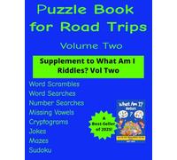 Puzzle Book for Road Trips Volume Two: Supplement to the best-selling What Am I Riddles? Series (Fun and Tricky Riddles and Teasers)