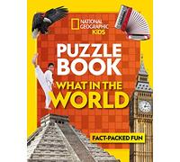 Puzzle Book What in the World: Brain-tickling quizzes, sudokus, crosswords and wordsearches (National Geographic Kids Puzzle Books) [Idioma Inglés]