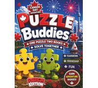 Puzzle Buddies™: Canada Day Adventure - Patch Edition™: A Two-Book Puzzle Adventure Where Buddies Colour, Solve & Explore Together | Canada Day ... 4-8 (The Puzzle Buddies Adventure Series)