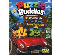 Puzzle Buddies™: Road Trip Adventure - Puzz Edition: A Two-Book Puzzle Adventure Where Buddies Colour, Solve & Explore Together | Cooperative Activity ... 4-8 (The Puzzle Buddies Adventure Series)