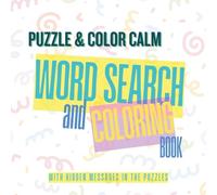 Puzzle & Color Calm: An Adult Wordsearch and Coloring Book for Stress Relief, Brain Training, and Creative Relaxation