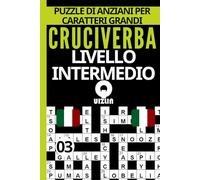 Puzzle di anziani per caratteri grandi cruciverba livello intermedio versione italiana Vol 03: Giochi di Memoria Cruciverba allena il tuo vocabolario ... intrecciate un passatempo divertente e stimol