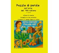 Puzzle di parole - L'arte italiana del '900 - Word puzzles - 20th-century Italian art: Learn Italian Art English Vocabulary Through Engaging Word Puzzles (Word Search)