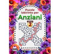 Puzzle Labirinto per Anziani - Libro di Attività Logica e Mentale a Caratteri Grandi per Migliorare la Memoria, Volume 2: Giochi divertenti per ... menti acute (Giochi di memoria per anziani)