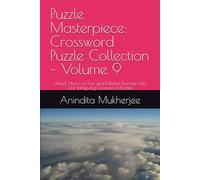 Puzzle Masterpiece: Crossword Puzzle Collection - Volume 9: Unlock Hours of Fun and Mental Exercise with Our Intriguing Crossword Puzzles