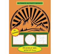 PUZZLE ME: Wild & Free - An Activity Book for Nature Lovers!: Word search- scramble, Sudoku, Coloring Pages, and more - 8.5 x 11 200 pages