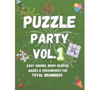 Puzzle Party Vo.1: Easy Sudoku, Word Search, Mazes & Crosswords for Total Beginners
