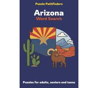 Puzzle Pathfinders: Arizona Word Search: Be a Puzzle Pathfinder! Explore Arizona cities, nature, history and more in this amazing word search! || 6x9 ... vacations, holidays, or relaxing staycations