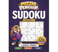 Puzzle Penguin Sudoku Volume 1: Over 120 Puzzles | Large Print | Easy Normal Hard Levels | 8.5x11, 100 pages | Relax. Focus. Solve. Gift for Holidays, Vacation, and Relaxing Times