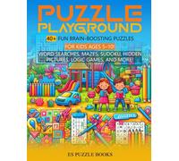 Puzzle Playground: 40+ Fun Brain-Boosting Puzzles for Kids Ages 5-10! Word Searches, Mazes, Sudoku, Hidden Pictures, Logic Games, and More! (Brainy Builders)