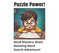 PUZZLE POWER! Mind Masters: Brain Boosting Word Search Adventure!: PUZZLE POWER! Mind Masters: Brain Boosting Word Search Adventure | 6x9 inches, 90 ... Pages of Word Searches | Solutions Included