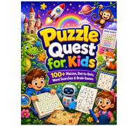 Puzzle Quest for Kids: 100+ Mazes, Dot-to-Dots, Word Searches & Brain Games for Kids Ages 6-8