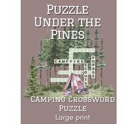 Puzzle Under The Pines - Camping Crossword Puzzle: 50 Large Print Crosswords for Adults & Seniors - Ideal For Campers & Outdoor Lovers - Featuring ... or as a Gift for Nature Enthusiasts