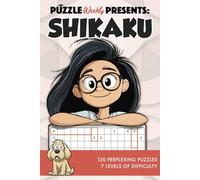 Puzzle Weekly Presents: Shikaku: 120 Perplexing Puzzles, 7 Levels of Difficulty