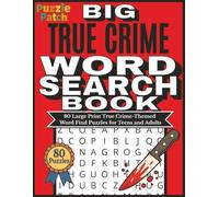 PuzzlePatch Big True Crime Word Search Book: 80 Large Print True Crime-Themed Word Find Puzzles for Teens and Adults (PuzzlePatch Press Collection)