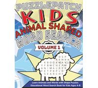 PuzzlePatch Kids Animal Shaped Word Search Volume 1: Learn Animals and Words with Shape Puzzles Educational Word Search Book for Kids Ages 4-8 (PuzzlePatch Press Collection)