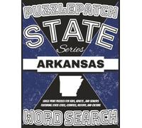 PuzzlePatch State Series-Arkansas Word Search: Large Print Puzzles for Kids, Adults, and Seniors-Featuring State Cities, Counties, History, and Culture