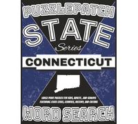 PuzzlePatch State Series-Connecticut Word Search: Large Print Puzzles for Kids, Adults, and Seniors-Featuring State Cities, Counties, History, and Culture