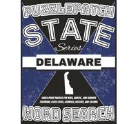 PuzzlePatch State Series-Delaware Word Search: Large Print Puzzles for Kids, Adults, and Seniors-Featuring State Cities, Counties, History, and Culture